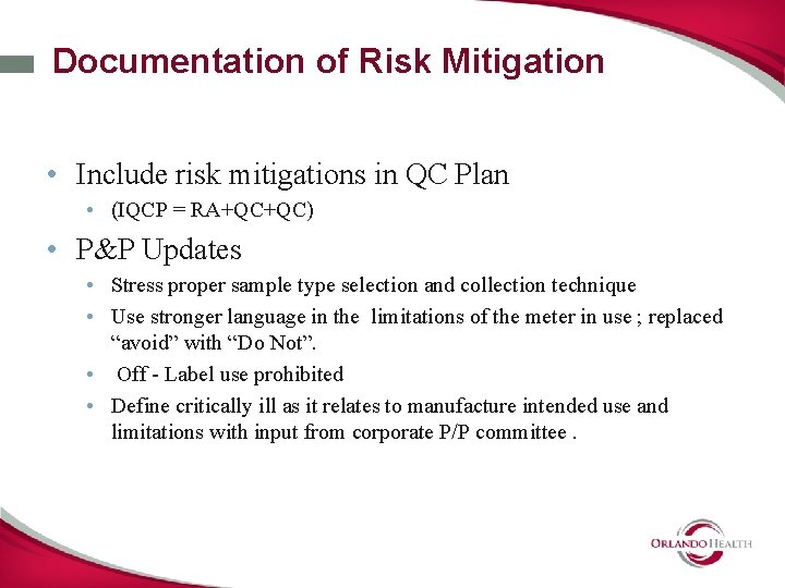 Documentation of Risk Mitigation • Include risk mitigations in QC Plan • (IQCP =