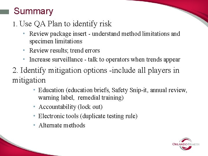 Summary 1. Use QA Plan to identify risk • Review package insert - understand