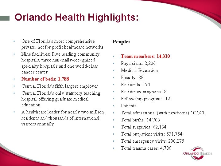 Orlando Health Highlights: • • • One of Florida's most comprehensive private, not for