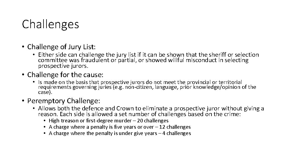Challenges • Challenge of Jury List: • Either side can challenge the jury list