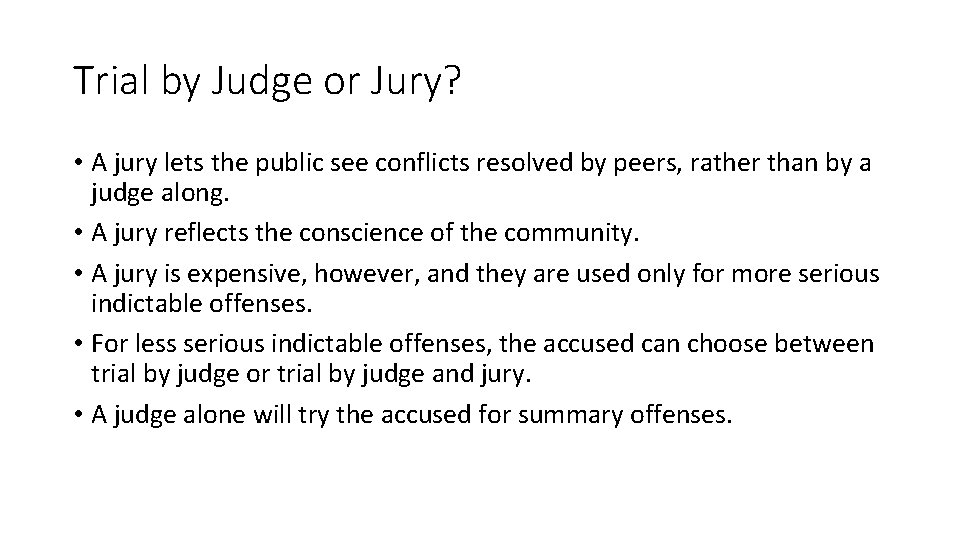 Trial by Judge or Jury? • A jury lets the public see conflicts resolved