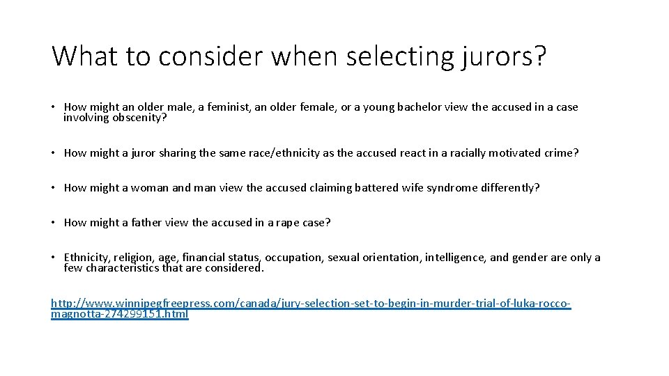 What to consider when selecting jurors? • How might an older male, a feminist,