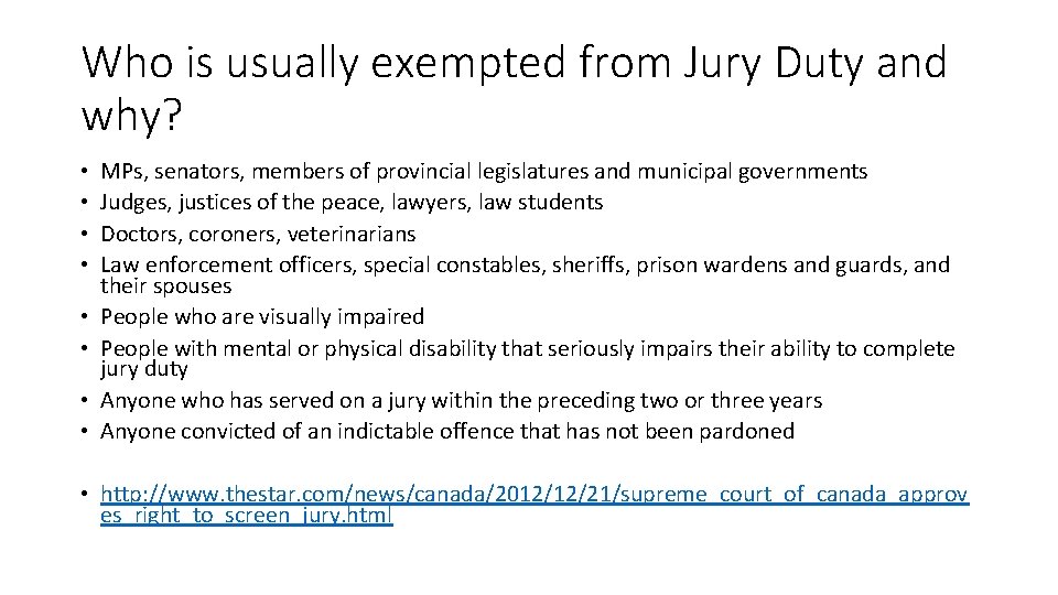 Who is usually exempted from Jury Duty and why? • • MPs, senators, members