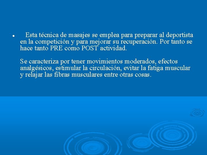  Esta técnica de masajes se emplea para preparar al deportista en la competición