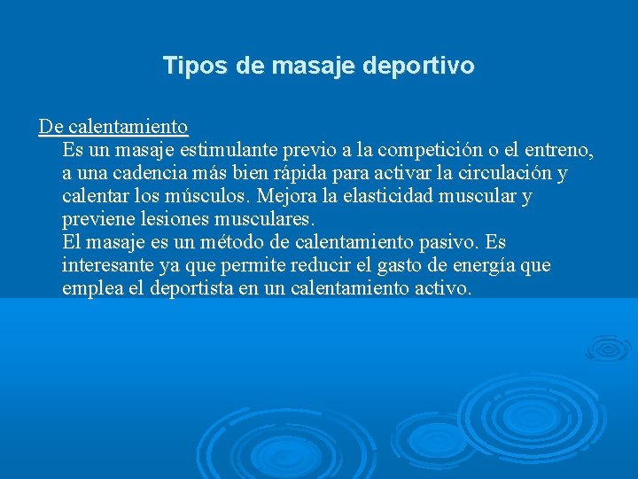 Tipos de masaje deportivo De calentamiento Es un masaje estimulante previo a la competición