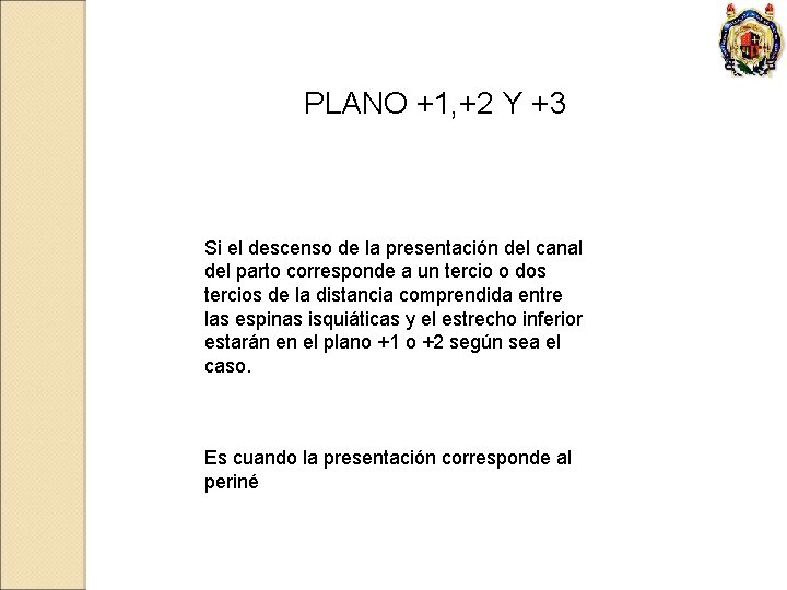 PLANO +1, +2 Y +3 Si el descenso de la presentación del canal del