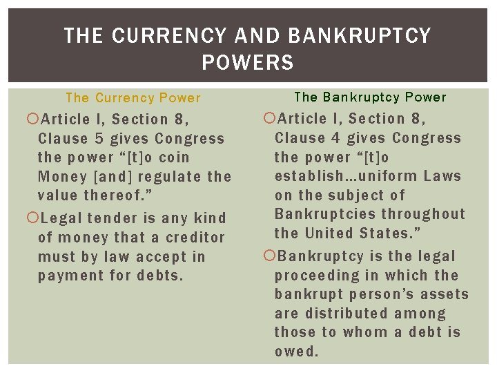 THE CURRENCY AND BANKRUPTCY POWERS The Currency Power Article I, Section 8, Clause 5