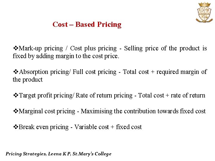 Cost – Based Pricing v. Mark-up pricing / Cost plus pricing - Selling price