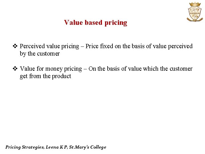 Value based pricing v Perceived value pricing – Price fixed on the basis of