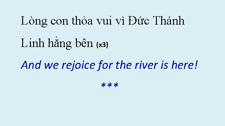 Lòng con thỏa vui vì Đức Thánh Linh hằng bên (x 3) And we