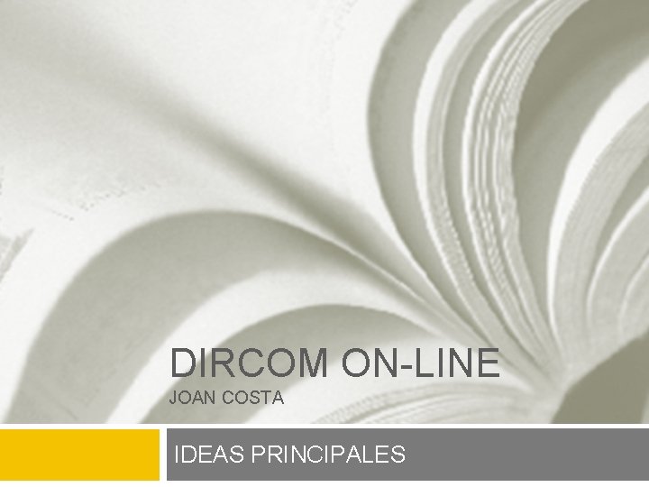 DIRCOM ON-LINE JOAN COSTA IDEAS PRINCIPALES 