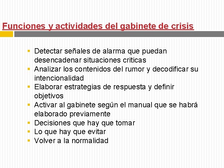 Funciones y actividades del gabinete de crisis § Detectar señales de alarma que puedan