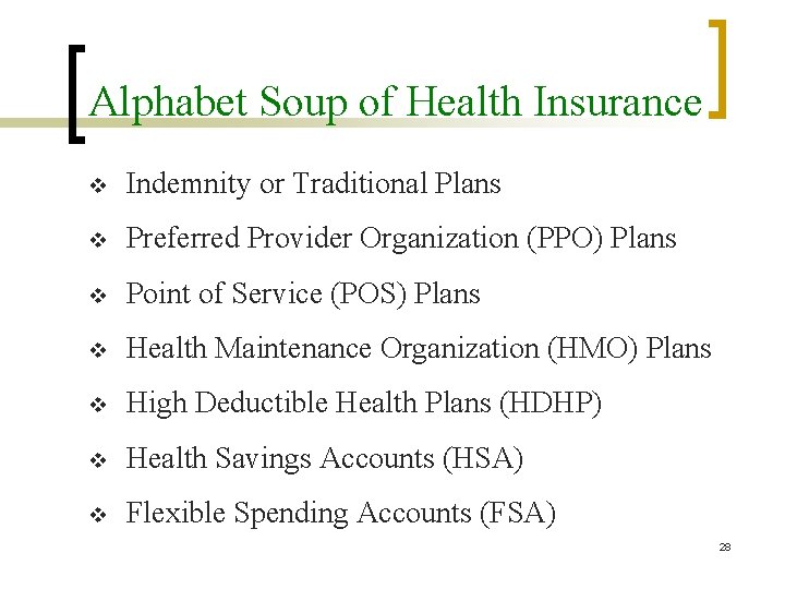 Alphabet Soup of Health Insurance v Indemnity or Traditional Plans v Preferred Provider Organization