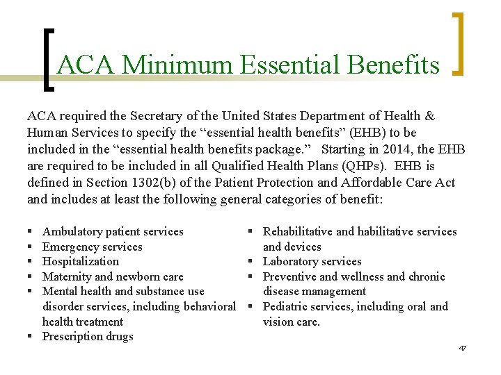 ACA Minimum Essential Benefits ACA required the Secretary of the United States Department of