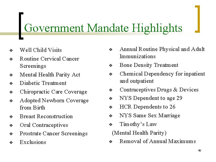 Government Mandate Highlights v v v v v Well Child Visits Routine Cervical Cancer