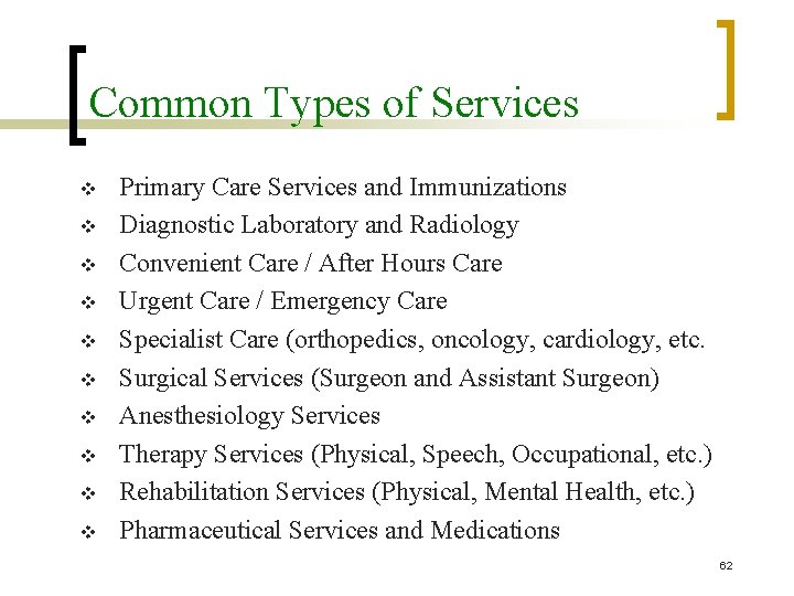 Common Types of Services v v v v v Primary Care Services and Immunizations