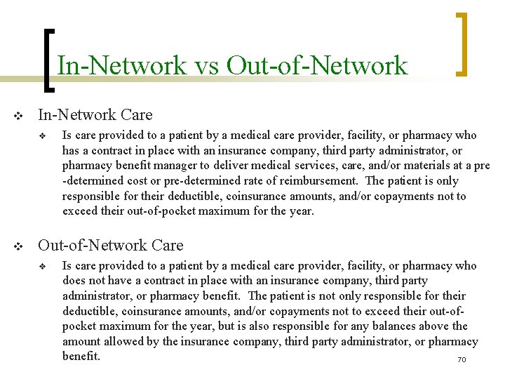 In-Network vs Out-of-Network v In-Network Care v v Is care provided to a patient