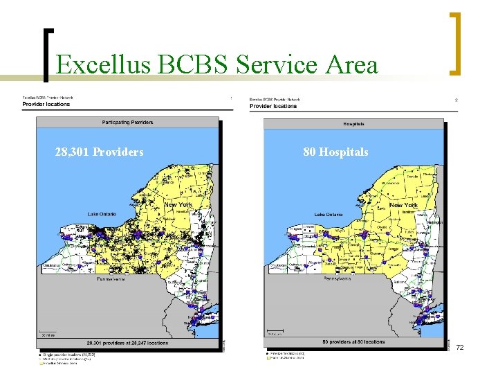 Excellus BCBS Service Area 28, 301 Providers 80 Hospitals 72 