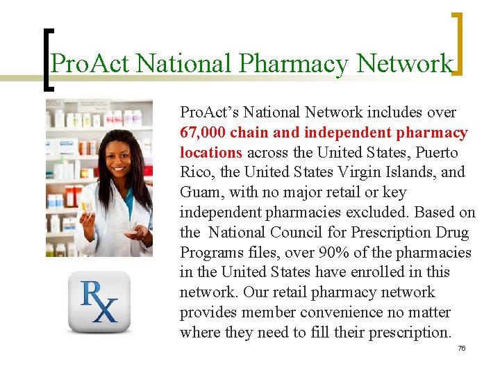 Pro. Act National Pharmacy Network Pro. Act’s National Network includes over 67, 000 chain