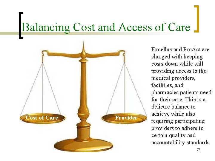 Balancing Cost and Access of Care Cost of Care Provider Access Excellus and Pro.