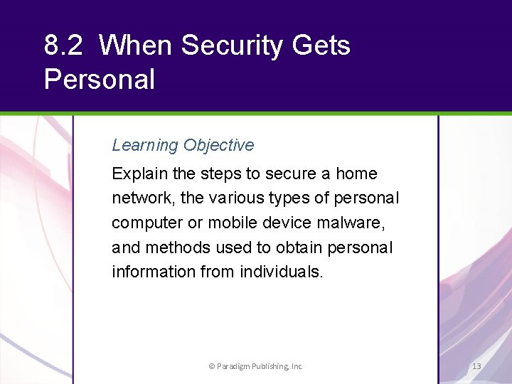 8. 2 When Security Gets Personal Learning Objective Explain the steps to secure a