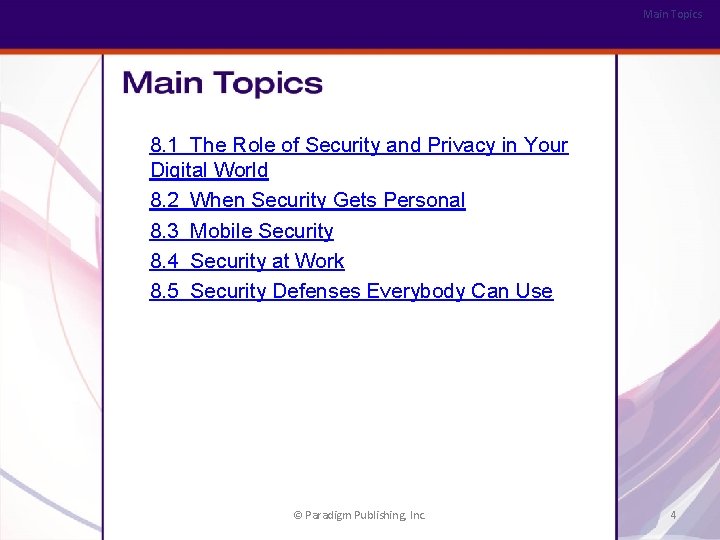 Main Topics 8. 1 The Role of Security and Privacy in Your Digital World