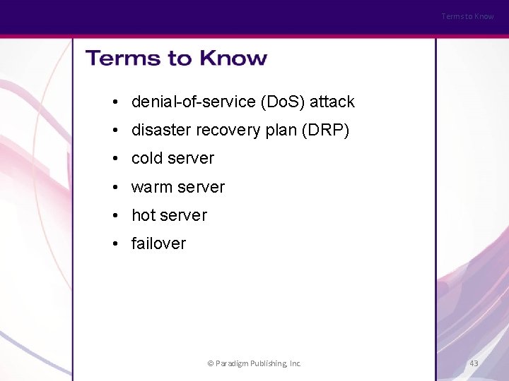 Terms to Know • denial-of-service (Do. S) attack • disaster recovery plan (DRP) •