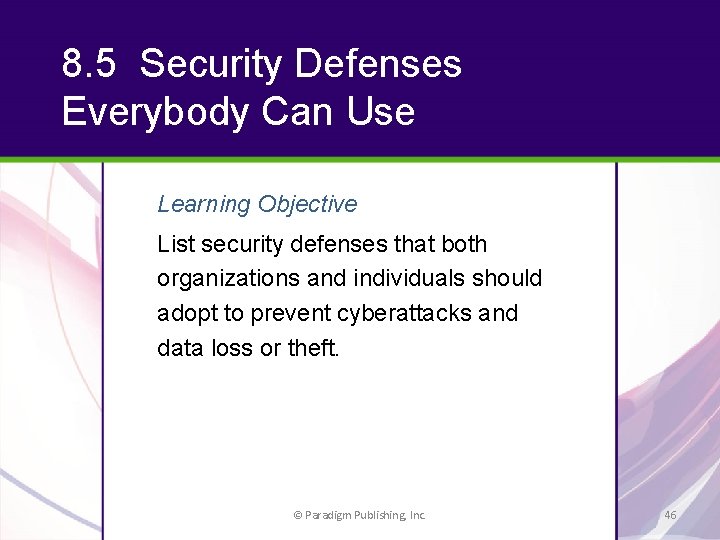 8. 5 Security Defenses Everybody Can Use Learning Objective List security defenses that both