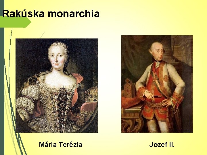 Rakúska monarchia Mária Terézia Jozef II. 