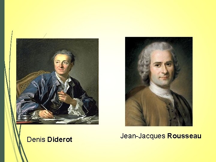 Denis Diderot Jean-Jacques Rousseau 