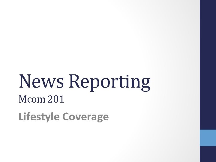 News Reporting Mcom 201 Lifestyle Coverage 