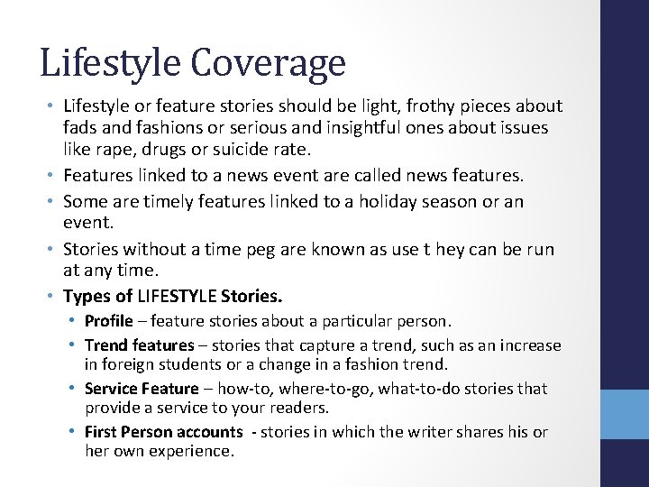 Lifestyle Coverage • Lifestyle or feature stories should be light, frothy pieces about fads