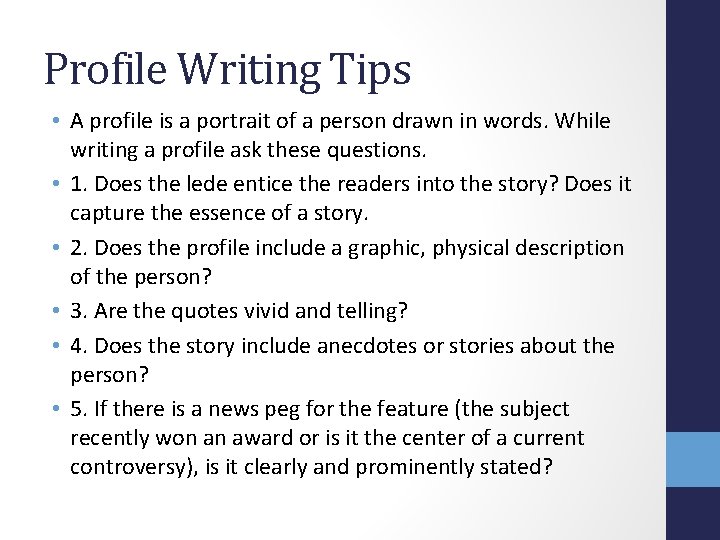 Profile Writing Tips • A profile is a portrait of a person drawn in
