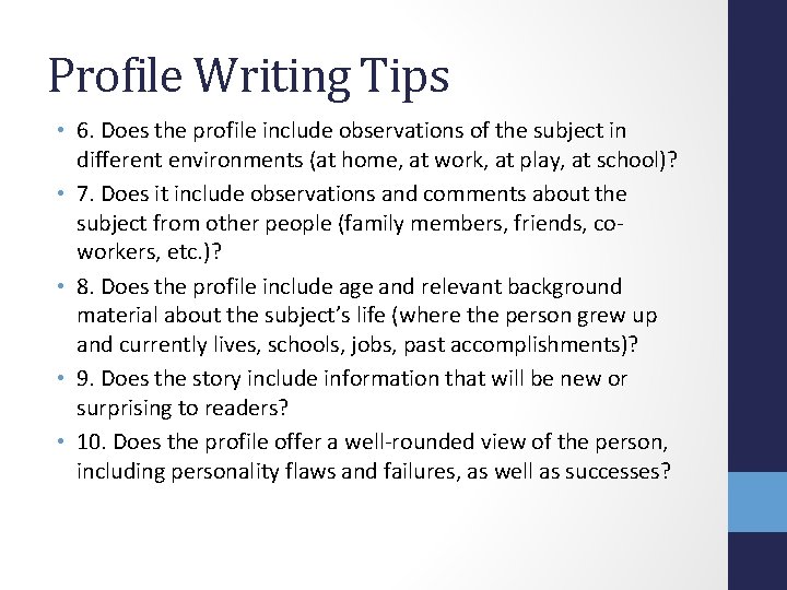 Profile Writing Tips • 6. Does the profile include observations of the subject in