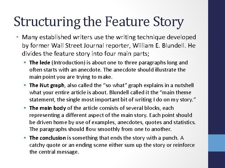 Structuring the Feature Story • Many established writers use the writing technique developed by