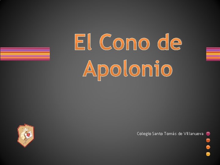 El Cono de Apolonio Colegio Santo Tomás de Villanueva 