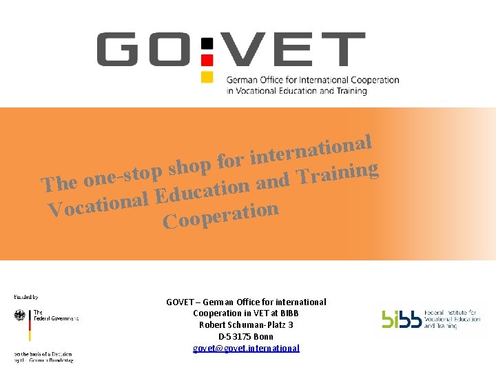 The one-stop shop for international Vocational Education and Training Cooperation l a n o