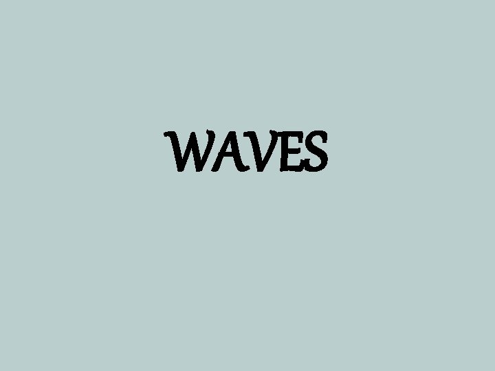 WAVES 