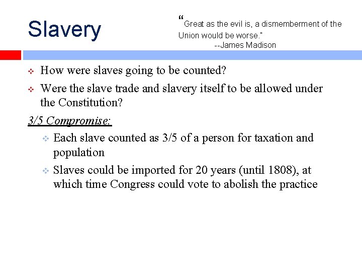 Slavery “Great as the evil is, a dismemberment of the Union would be worse.