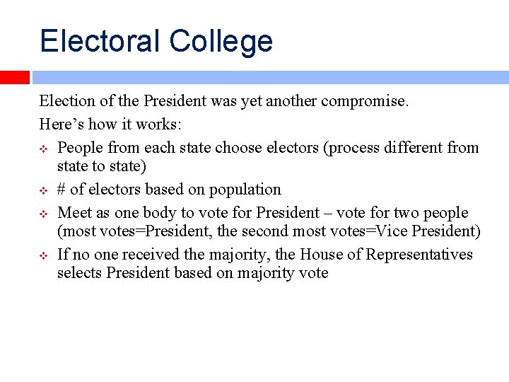 Electoral College Election of the President was yet another compromise. Here’s how it works: