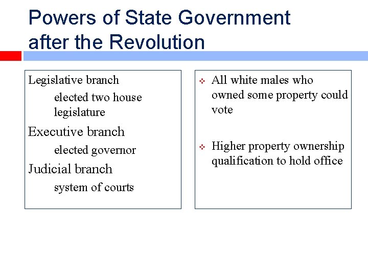 Powers of State Government after the Revolution Legislative branch elected two house legislature v