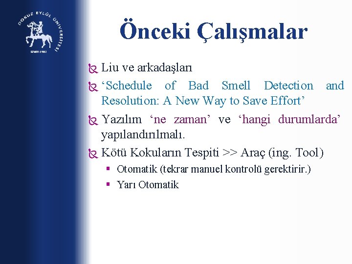 Önceki Çalışmalar Liu ve arkadaşları ‘Schedule of Bad Smell Detection and Resolution: A New