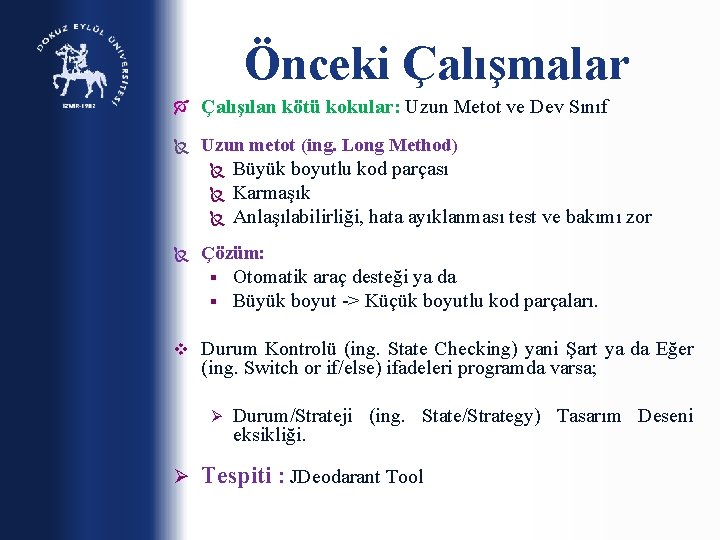 Önceki Çalışmalar Ó Çalışılan kötü kokular: Uzun Metot ve Dev Sınıf Uzun metot (ing.