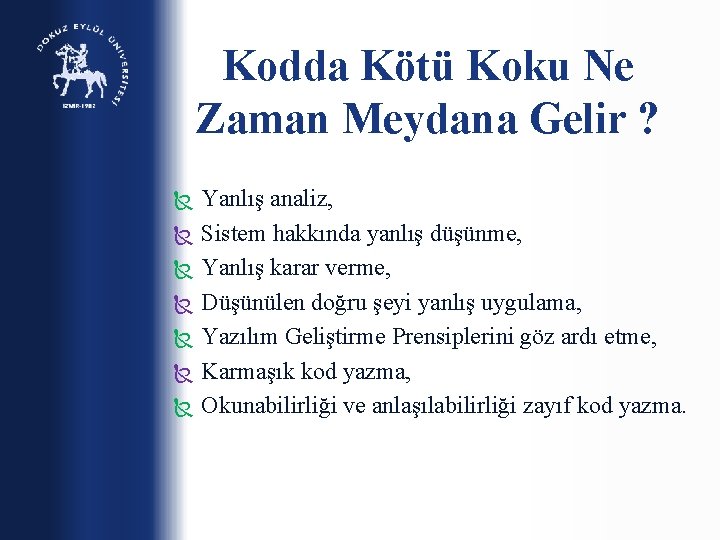 Kodda Kötü Koku Ne Zaman Meydana Gelir ? Yanlış analiz, Sistem hakkında yanlış düşünme,