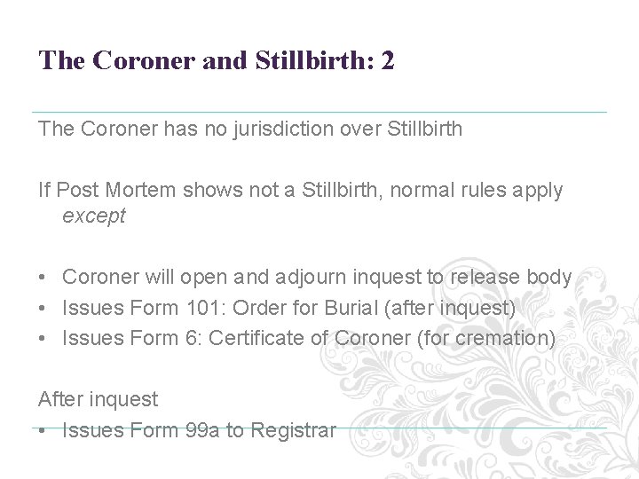 The Coroner and Stillbirth: 2 The Coroner has no jurisdiction over Stillbirth If Post