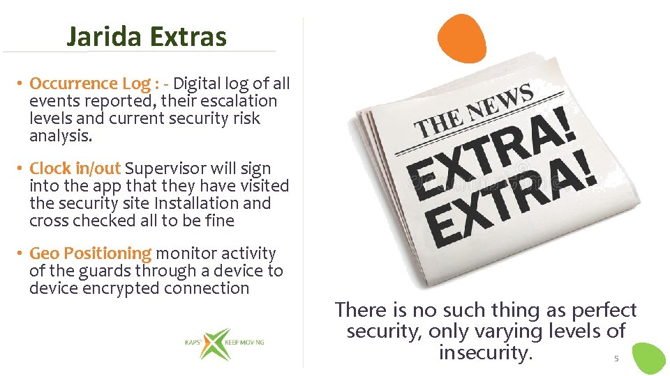 Jarida Extras • Occurrence Log : - Digital log of all events reported, their