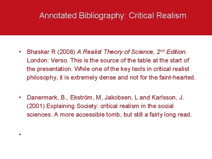 Annotated Bibliography: Critical Realism • Bhaskar R (2008) A Realist Theory of Science, 2