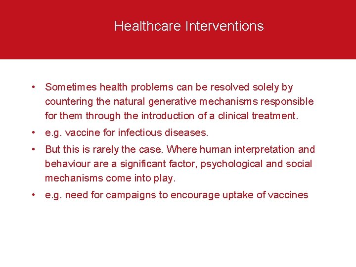 Healthcare Interventions • Sometimes health problems can be resolved solely by countering the natural