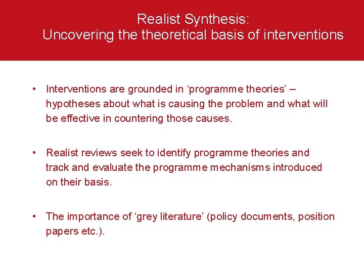 Realist Synthesis: Uncovering theoretical basis of interventions • Interventions are grounded in ‘programme theories’