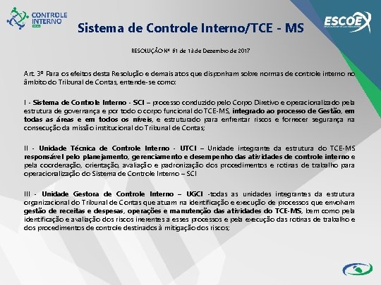 Sistema de Controle Interno/TCE - MS RESOLUÇÃO Nº 61 de 13 de Dezembro de